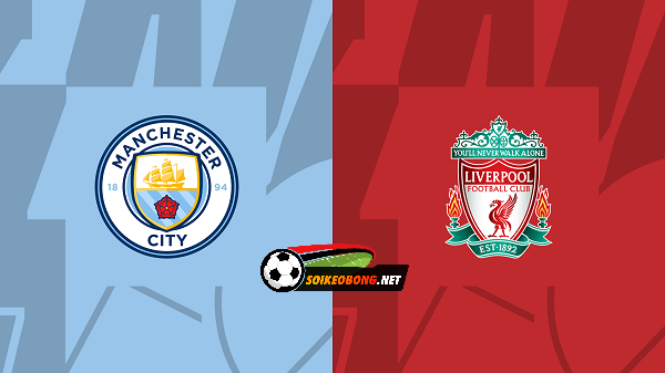 Soi kèo trực tuyến 7M trận Manchester City vs Liverpool –  18h30 01/04/2023: Thắng để hi vọng.
