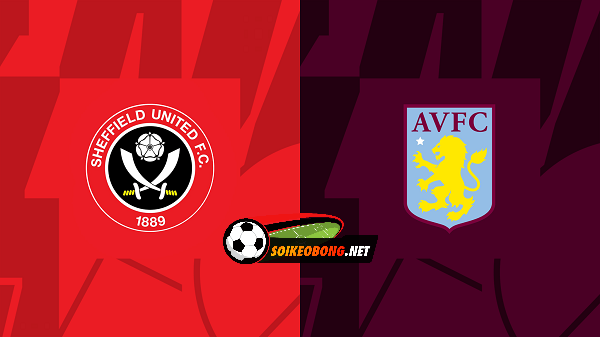 Soi kèo trực tuyến 7M trận Sheffield United vs Aston Villa –  00h30 04/02/2024: Xốc lại lối chơi.