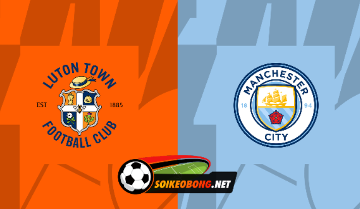 Soi kèo trực tuyến 7M trận Luton vs Manchester City –  03h00 ngày 28/02/2024: Kiên cường chống trả