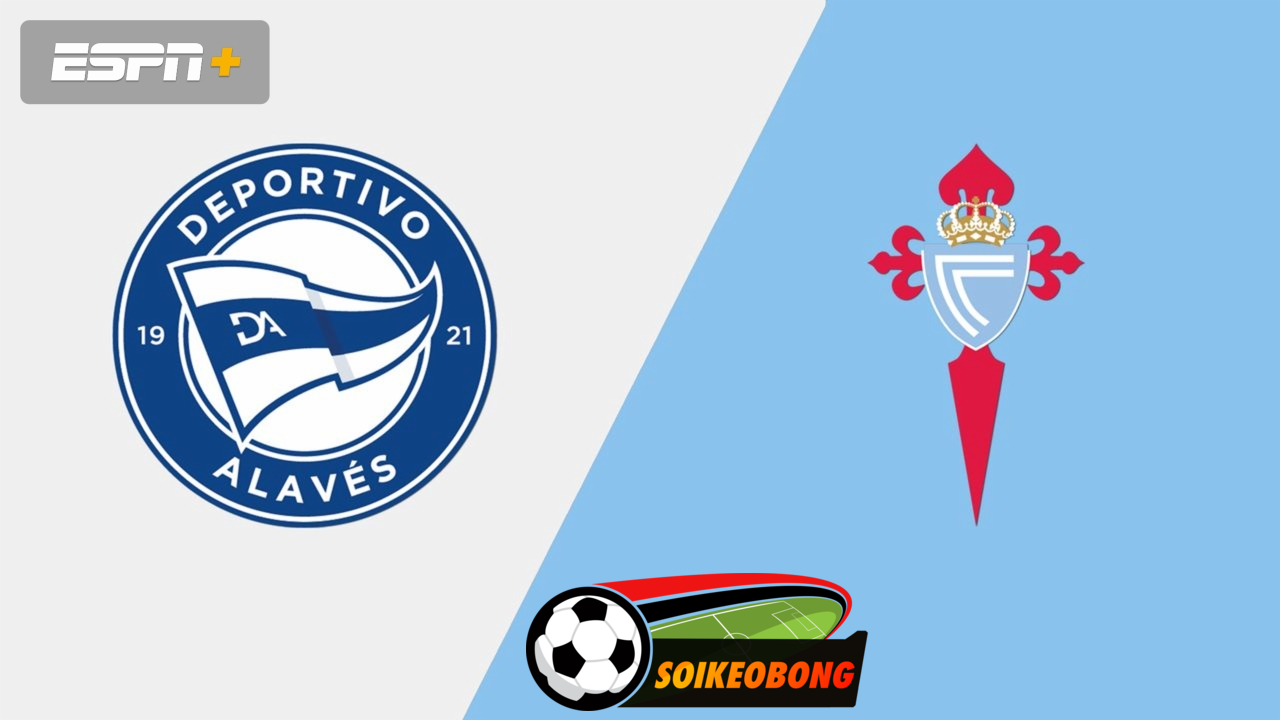 Soi kèo trực tuyến 7M trận Alaves vs Celta Vigo –  21h15 27/04/2024: Một điểm ra về