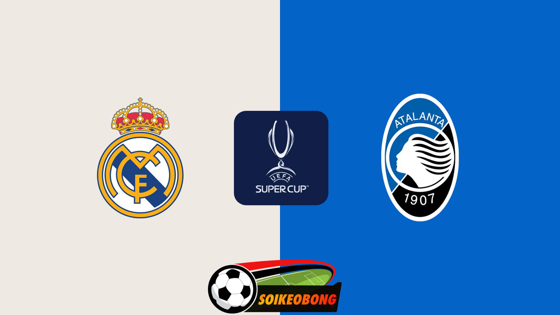 Soi kèo trực tuyến 7M trận Real Madrid vs Atalanta –  02h00 15/08/2024: Chênh lệch đẳng cấp