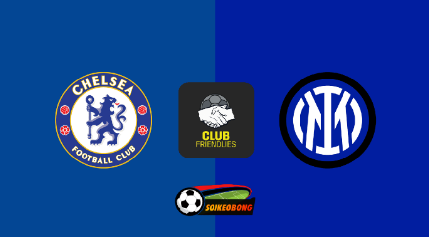 Soi kèo trực tuyến 7M trận Chelsea vs Inter –  21h00 ngày 11/08/2024: Sự trở lại cần thiết