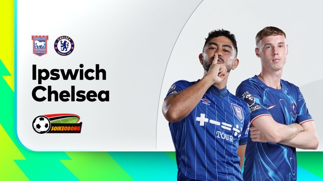 Soi kèo trực tuyến 7M trận Ipswich vs Chelsea –  02h45 31/12/2024: Nhuộm xanh Portman Road