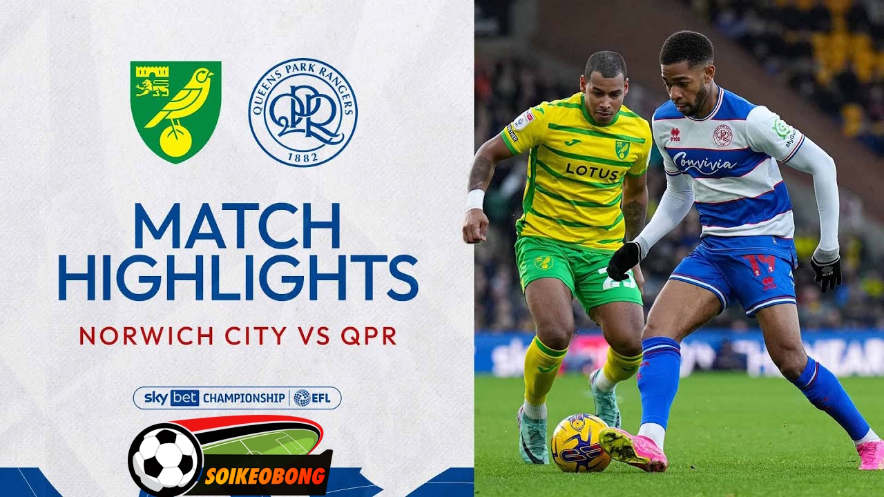 Soi kèo trực tuyến 7M trận Norwich vs Queens Park Rangers –  19h30 29/12/2024: Lịch sử lên tiếng