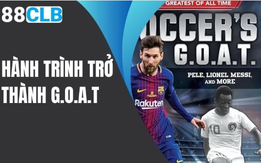 Khái niệm về goat trong bóng đá 88CLB