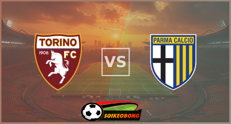 Soi kèo trực tuyến 7M trận Torino vs Parma –  00h00 06/01/2025: Chia điểm