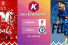 Soi kèo trận Liverpool gặp Chelsea – Ngoại hạng Anh, 09/05/2026